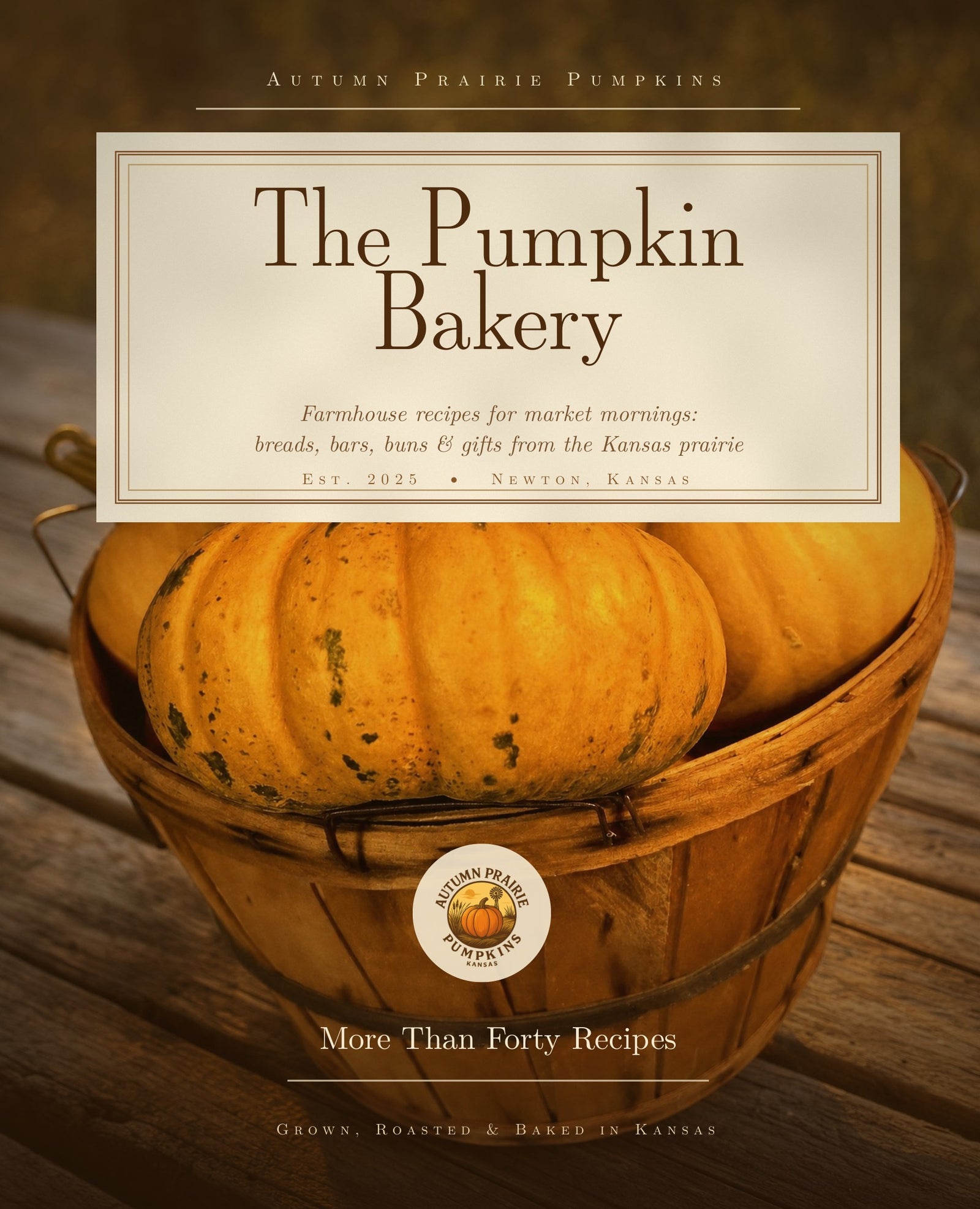 The Pumpkin Bakery cookbook front cover, a bushel basket of pumpkins on weathered decking, farmhouse recipes from Newton, Kansas